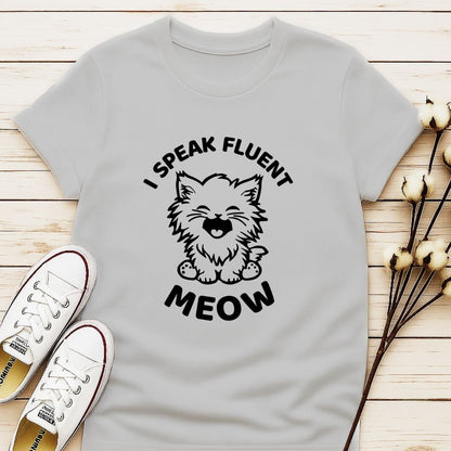 I Speak Fluent Meow T-shirt