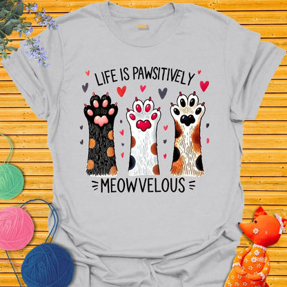 Live is Pawsitively Meowvelous T-shirt