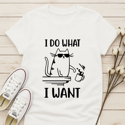 I Do What I Want T-shirt