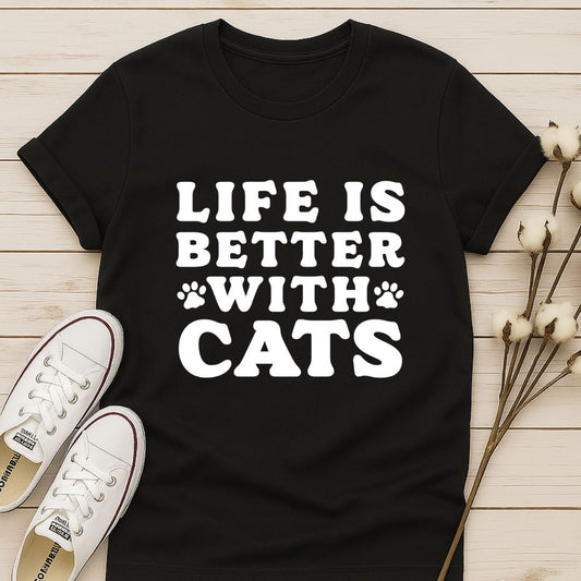 Life is Better With Cats T-shirt